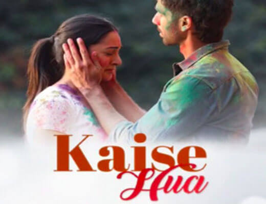 Kaise Hua Lyrics – Kabir Singh