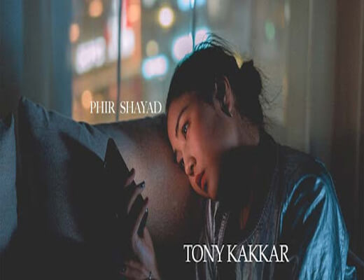 Phir-Shayad-–-Tony-Kakkar---Lyrics-In-Hindi- (1)