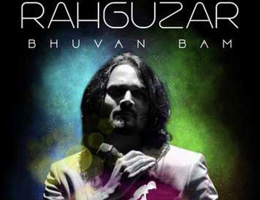 Rahguzar Lyrics - Bhuvan Bam