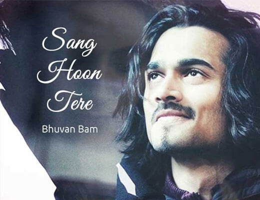 Sang Hoon Tere Lyrics - Bhuvan Bam