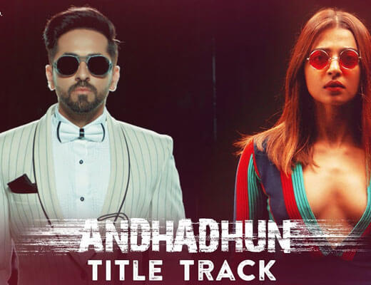 AndhaDhun Title Track Lyrics – Sung by Raftaar