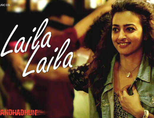 Laila Laila Lyrics - AndhaDhun