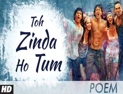 Toh-Zinda-Ho-Tum---Zindagi-Na-Milegi-Dobara---Lyrics-In-Hindi