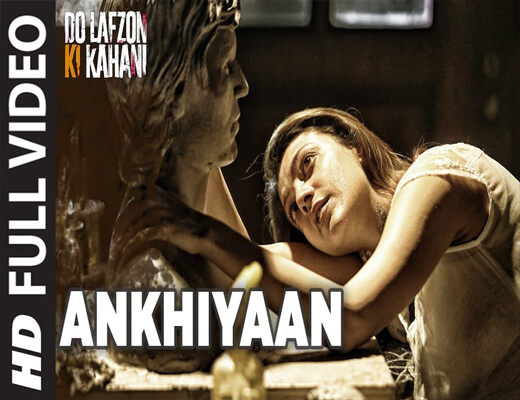 Ankhiyaan---Do-Lafzon-Ki-Kahani---Lyrics-In-Hindi