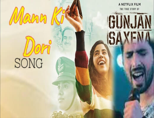 Mann-Ki-Dori---Gunjan-Saxena---The-Kargil-Girl---Lyrics-In-Hindi