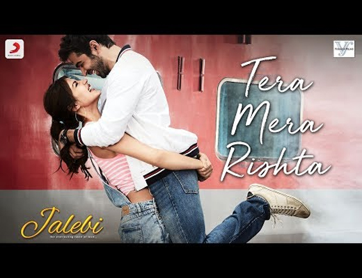 Tera-Mera-Rishta---Jalebi---Lyrics-In-Hindi