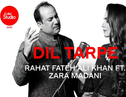 Dil Tadpe Lyrics – Rahat Fateh Ali Khan ft. Zara Madani