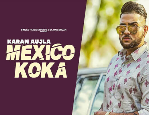 Mexico Koka Lyrics – Karan Aujla