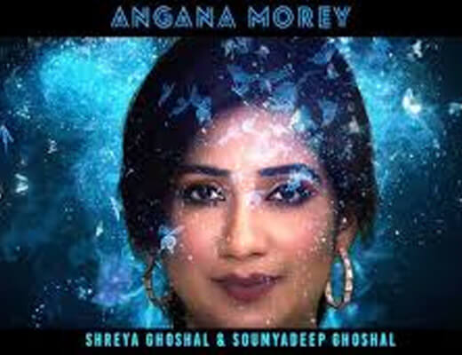 Angana Morey Lyrics – Shreya Ghoshal