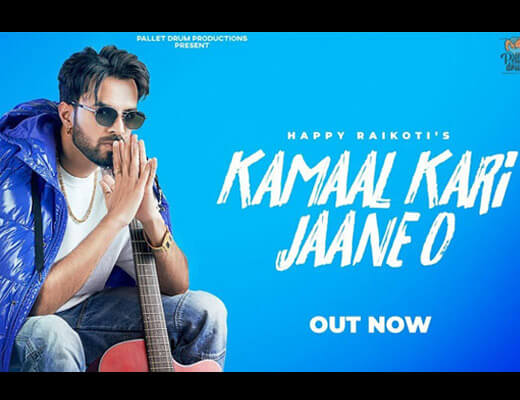Kamaal Kari Jaane O Lyrics – Happy Raikoti