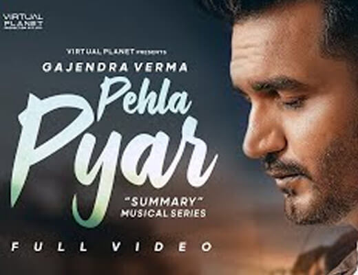 Pehla Pyar Lyrics – Gajendra Verma