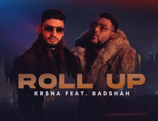 Roll Up Lyrics – Kr$na, Badshah
