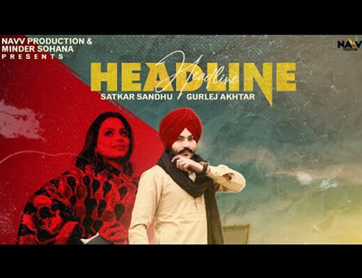 Headline Lyrics – Satkar Sandhu, Gurlez Akhtar