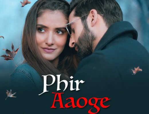 Phir Aaoge Lyrics – Ami Mishra