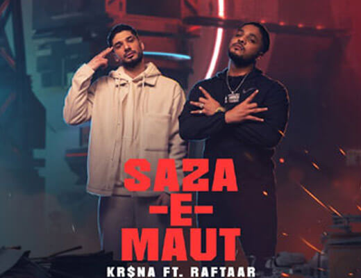 Saza-E-Maut Lyrics – Raftaar, Kr$na