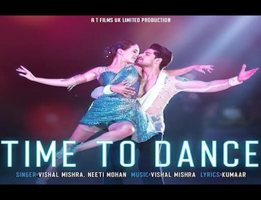 Time To Dance Lyrics – Vishal Mishra, Neeti Mohan