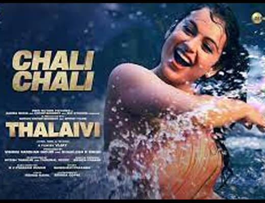Chali Chali Lyrics – Thalaivi Kangana Ranaut
