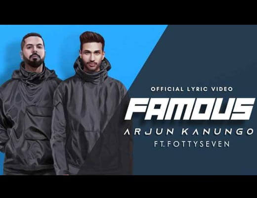 Famous Lyrics – Arjun Kanungo, Fotty Seven