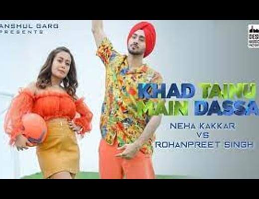 Khad Tainu Main Dassa Lyrics – Neha Kakkar, Rohanpreet Singh