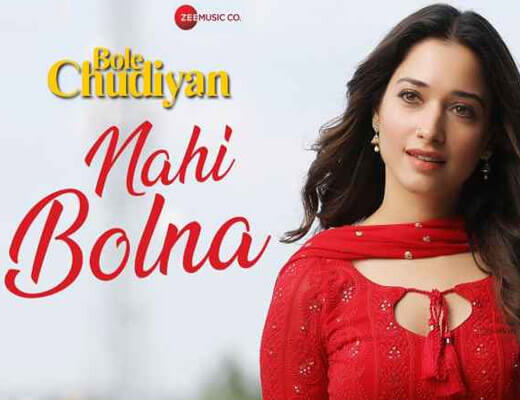 Nahi Bolna Lyrics - Bole Chudiyan