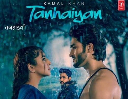 Tanhaiyan Lyrics – Kamal Khan