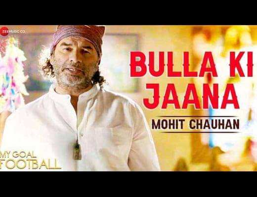 Bulla Ki Jaana Lyrics – Mohit Chauhan