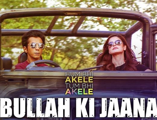 Bullah Ki Jaana Lyrics – Hum Bhi Akele Tum Bhi Akele