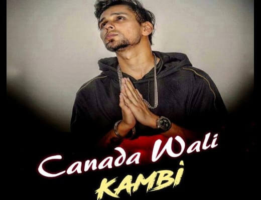Canada Wali Lyrics - Kambi