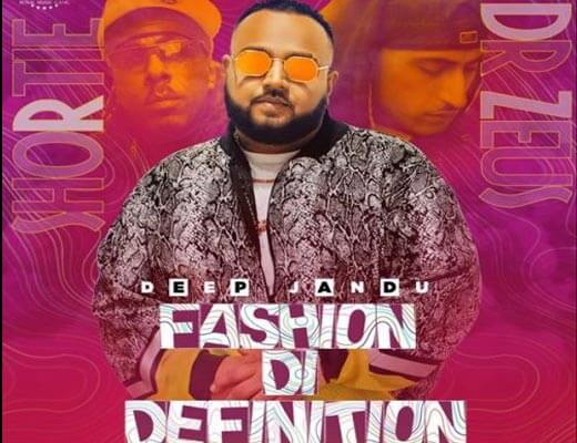 Fashion Di Definition Lyrics – Deep Jandu, Shortie
