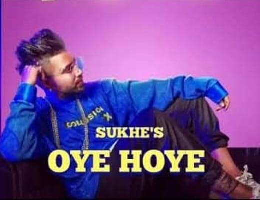Oye Hoye Lyrics – SukhE