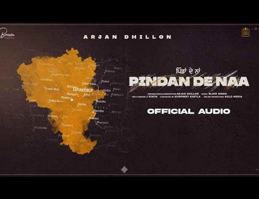 Pindan De Naa Lyrics – Arjan Dhillon
