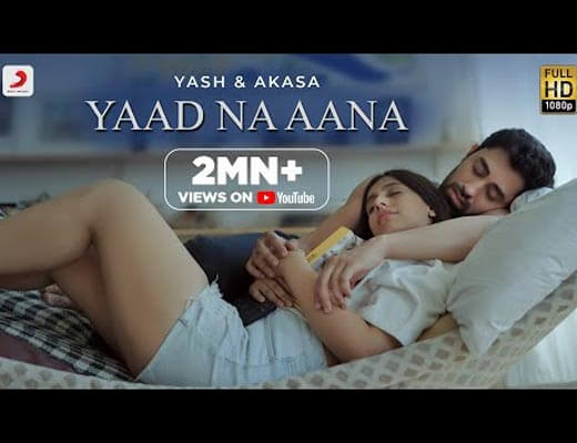 Yaad Na Aana Lyrics – Yash Narvekar, Akasa Singh