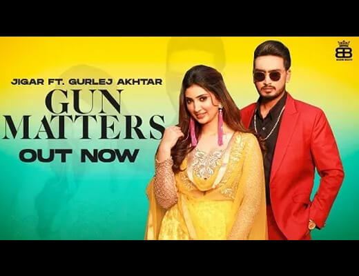 Gun Matters Lyrics – Gurlez Akhtar, Jigar