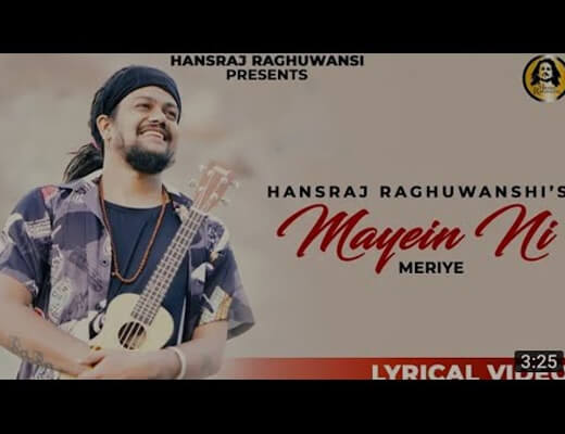 Mayein Ni Meriye Lyrics – Hansraj Raghuwanshi