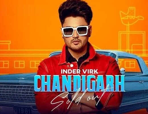 Chandigarh Sold Out Lyrics – Inder Virk
