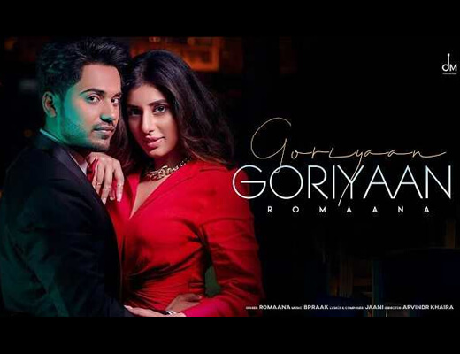 Goriyaan Goriyaan Lyrics – Jaani, Romaana