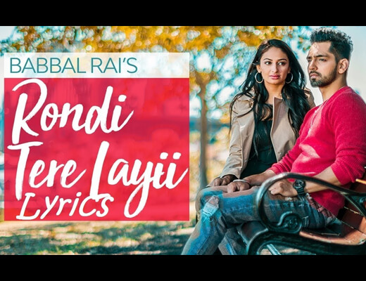 Rondi Tere Layi Lyrics - Babbal Rai