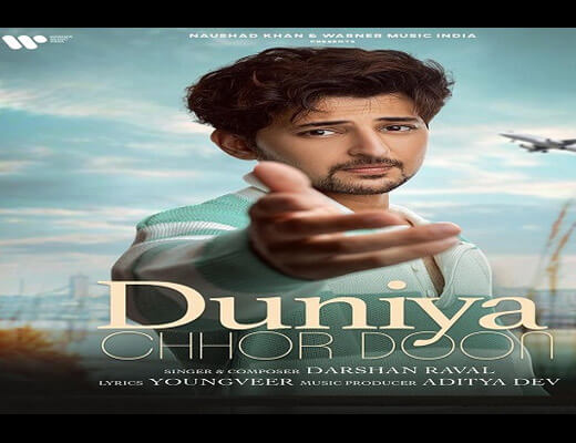 Duniya Chhor Doon Lyrics – Darshan Raval
