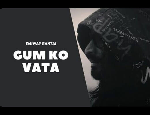 Gum Ko Vata Lyrics – Emiway Bantai