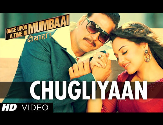 Chugliyaan Lyrics - Once Upon A Time In Mumbai Dobaara