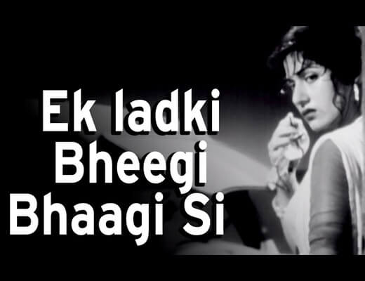 Ek Ladki Bheegi Bhagi Si Lyrics – Chalti Ka Naam Gaadi