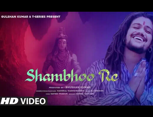 Shambhoo Re Lyrics – Hansraj Raghuwanshi