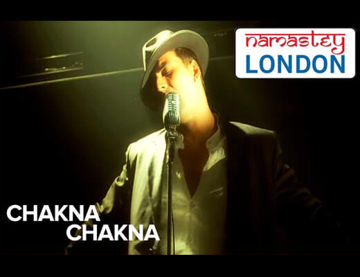 Chakna Chakna Lyrics - Namastey London