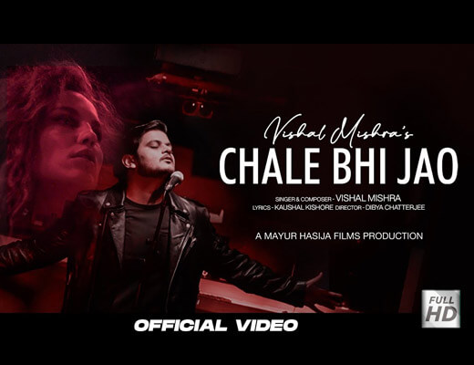 Chale Bhi Jao Lyrics – Vishal Mishra