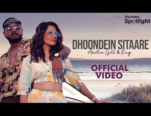 Dhoondein Sitaare lyrics – King, Aastha Gill