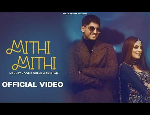 Mithi Mithi Lyrics – Mannat Noor, Gurnam Bhullar
