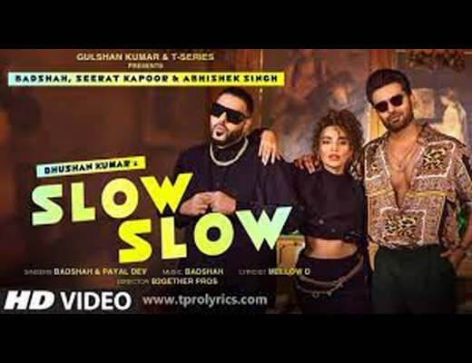 Slow Slow Lyrics – Badshah, Payal Dev