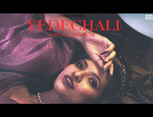 Yedechali Lyrics – Mrunal Shankar