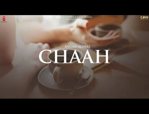Chaah Lyrics – Angad Aliwal