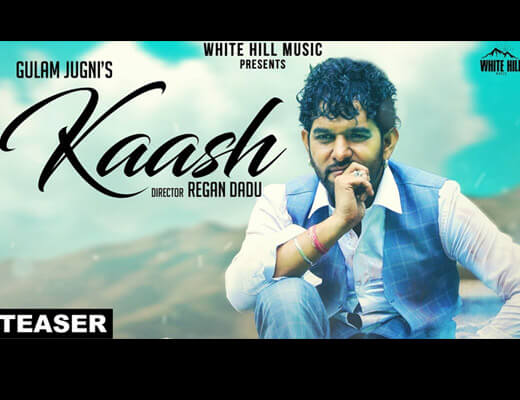 Kaash Lyrics – Gulam Jugni